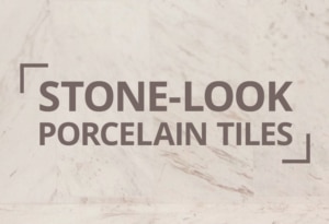 Stone-Look Porcelain Tiles